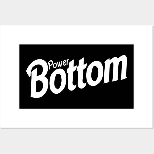 Power Bottom Meme LGBT - White Wall Art by RendyPratama